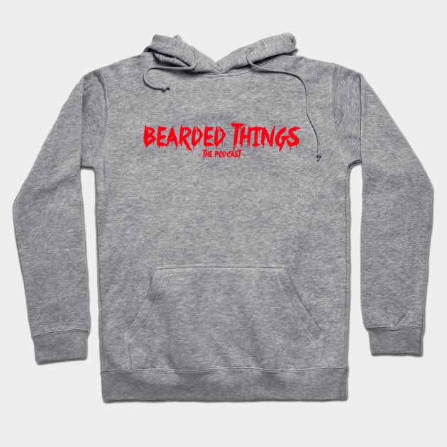 Bearded Things- The Slasher Hoodie by Bearded Things Podcacst